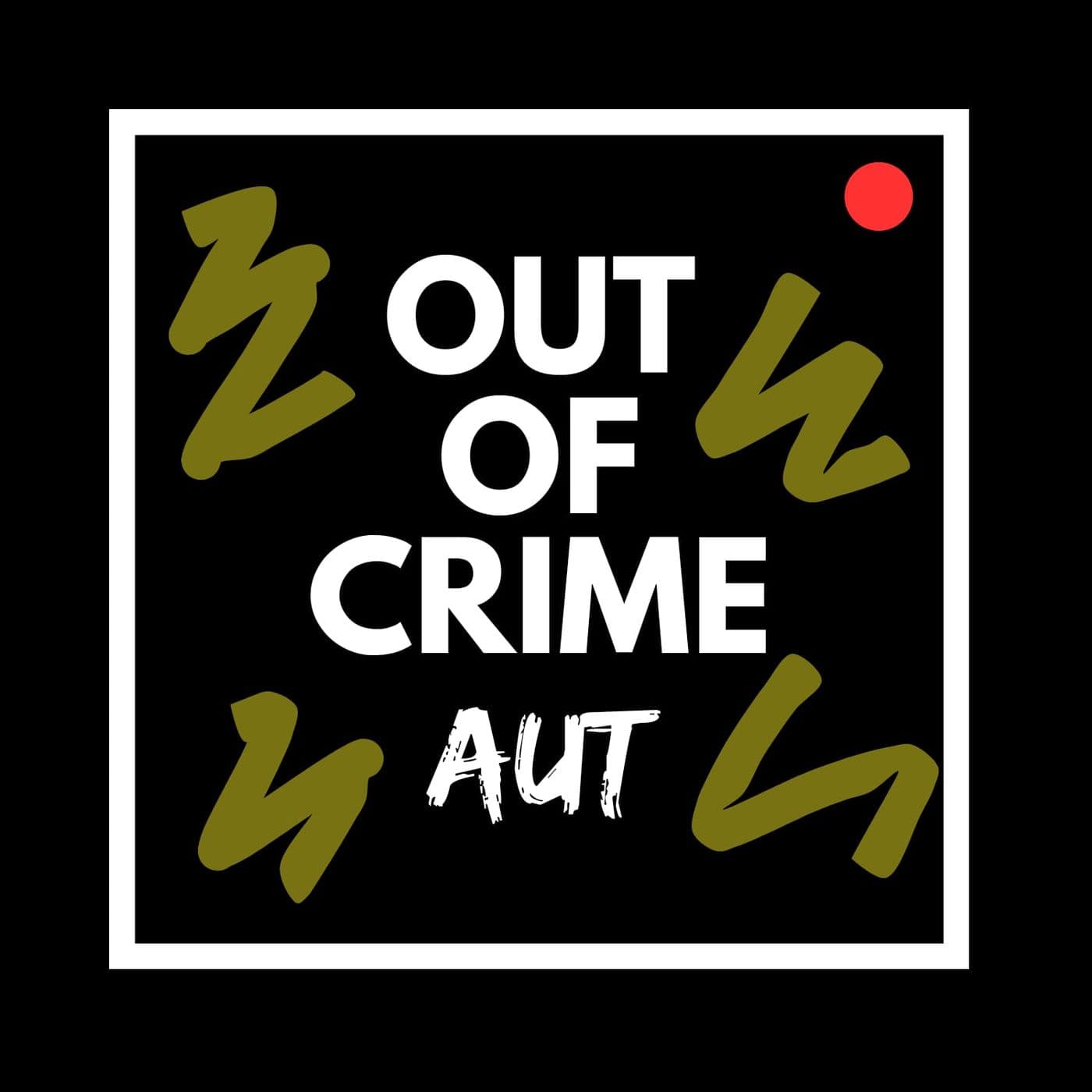 OUT OF CRIME aut - Podcast