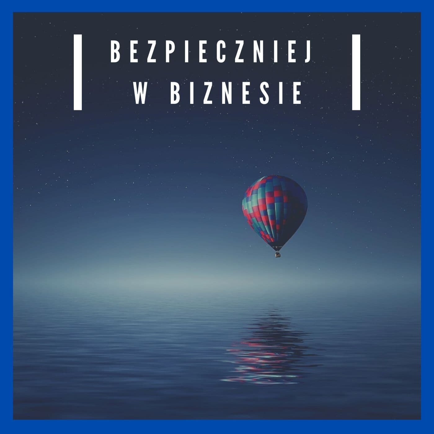 Bezpieczniej w biznesie - Podcasty