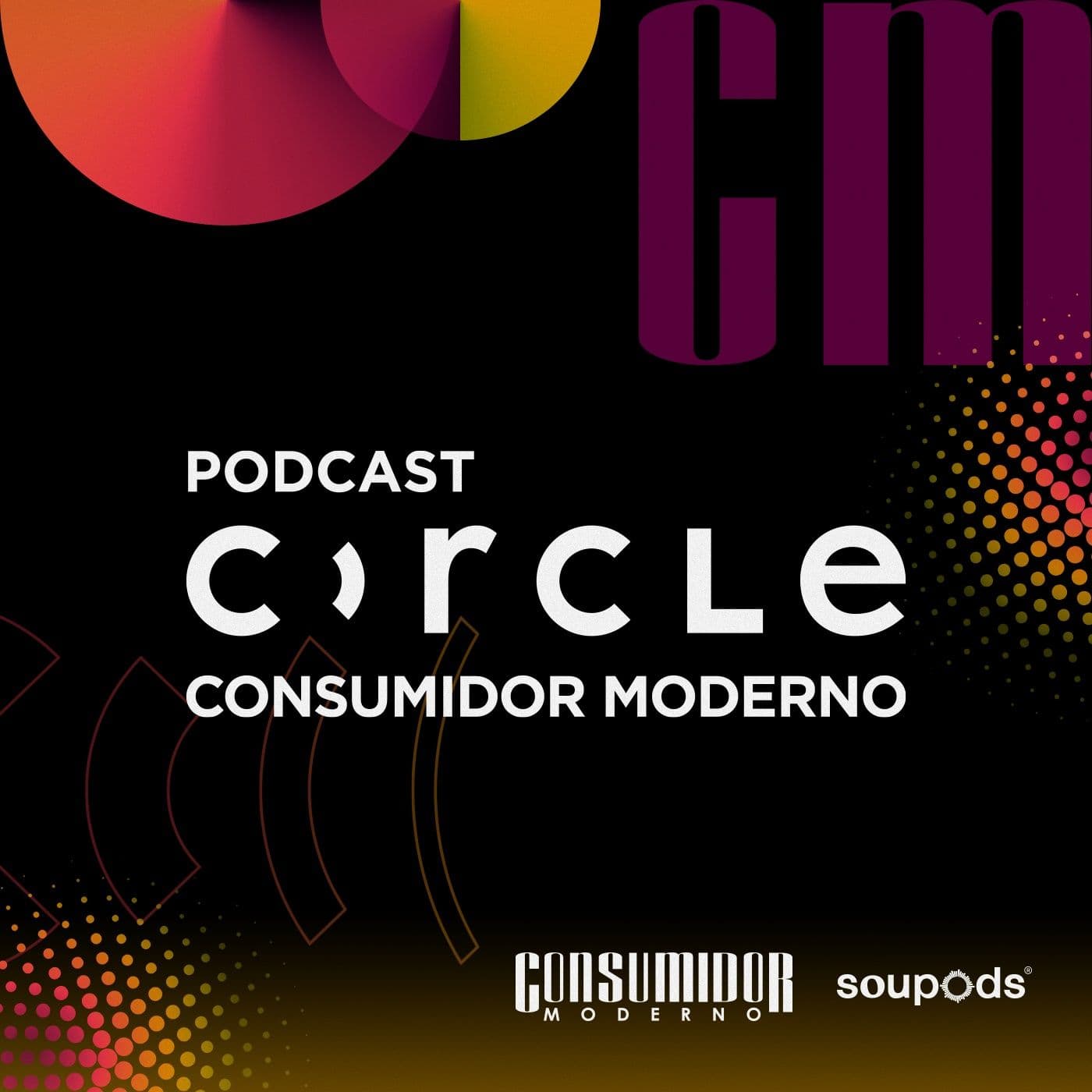 Circle Consumidor Moderno - Podcasts