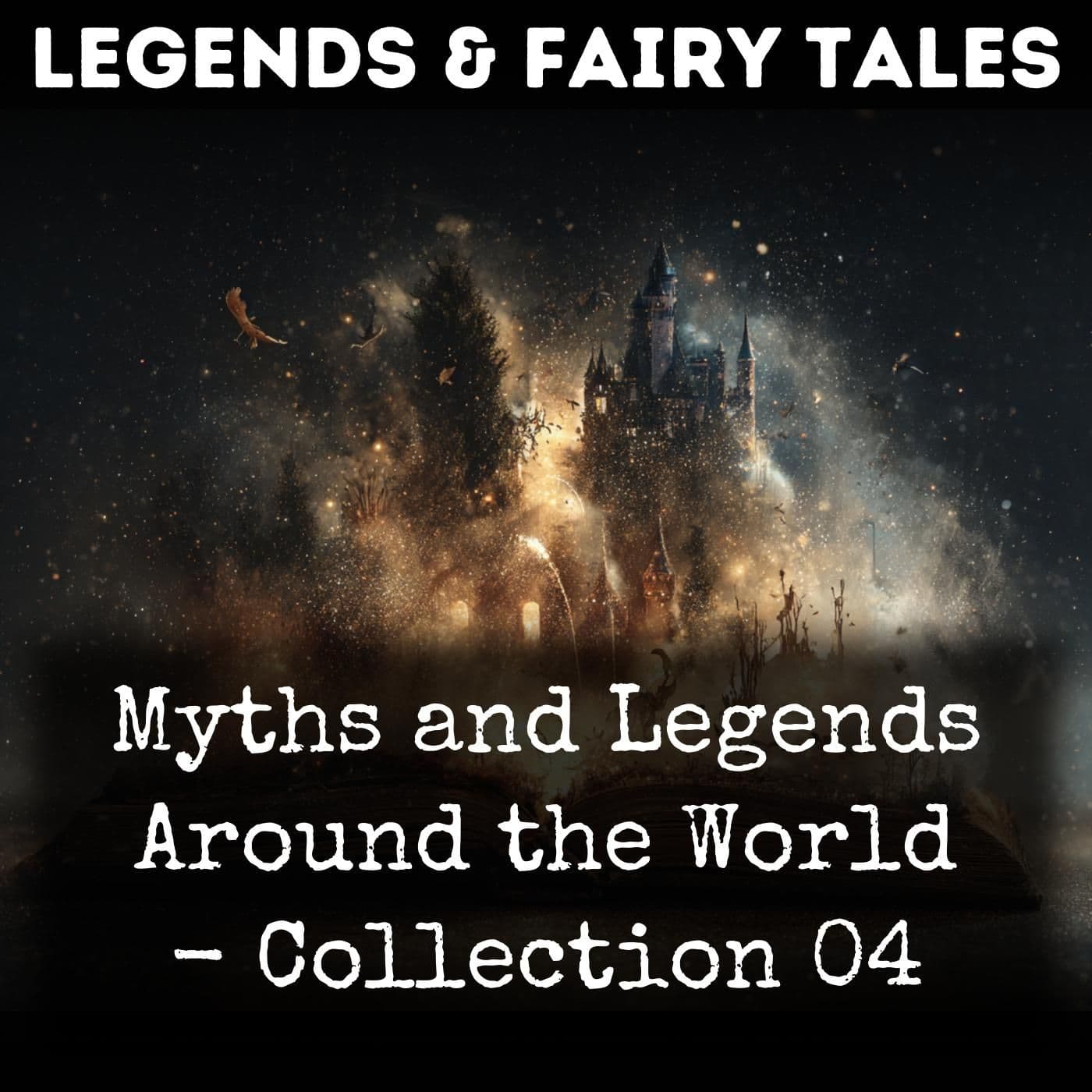 Myths and Legends Around the World - Collection 04 - Podcasts