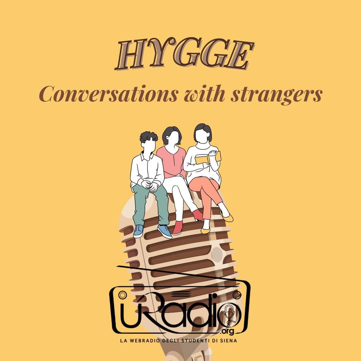 Hygge - conversation with strangers - Podcasts