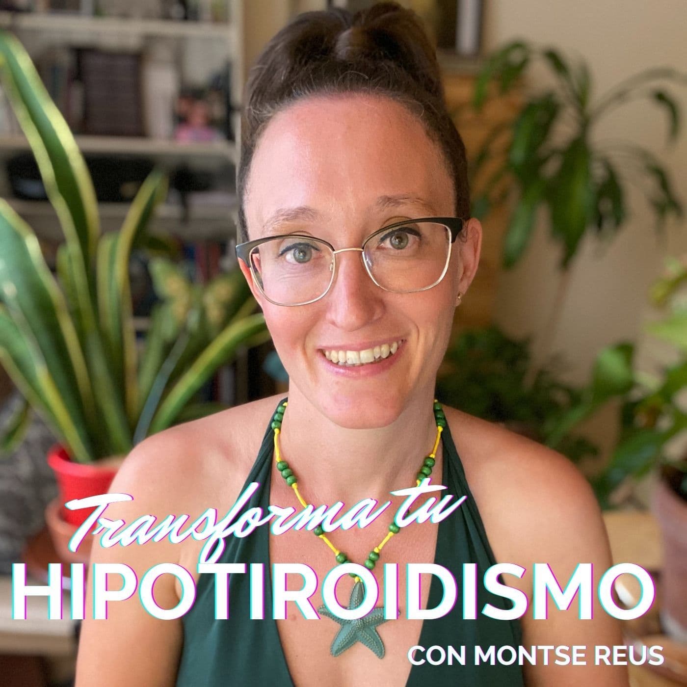 Transforma Tu Hipotiroidismo - Podcast