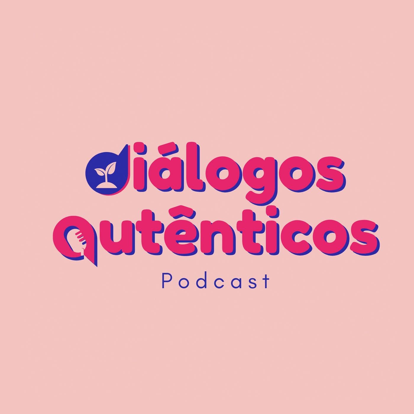 Diálogos Autênticos - Podcasts