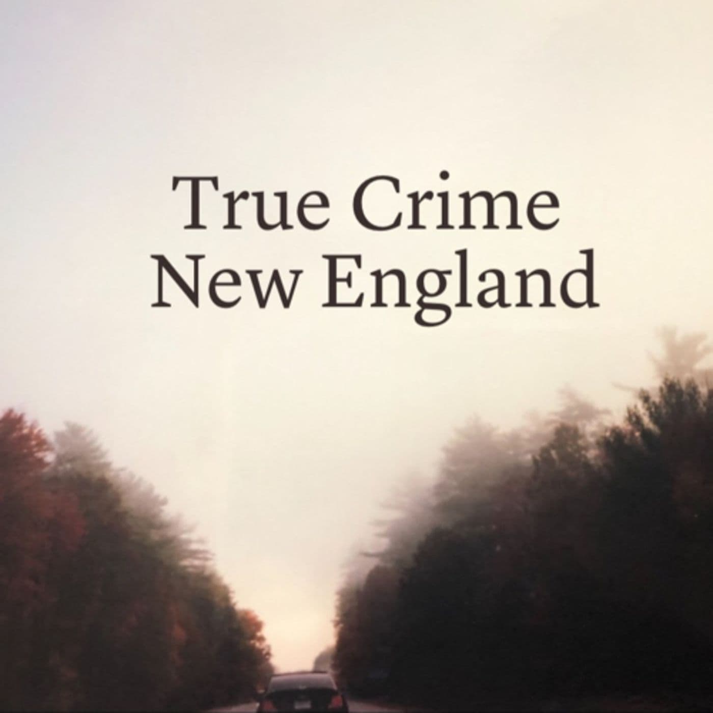 True Crime New England - Podcasts