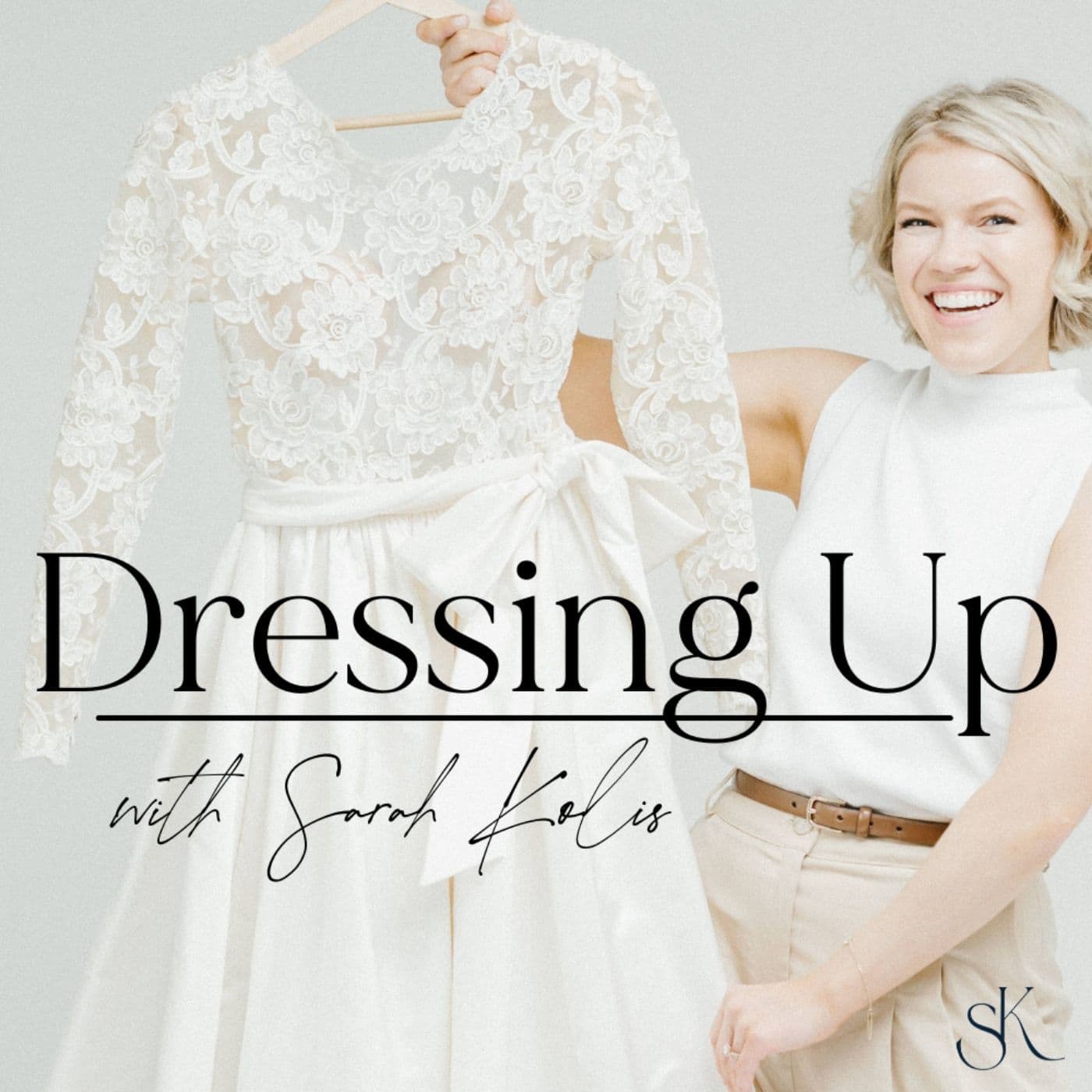 Dressing Up with Sarah Kolis - Podcasts
