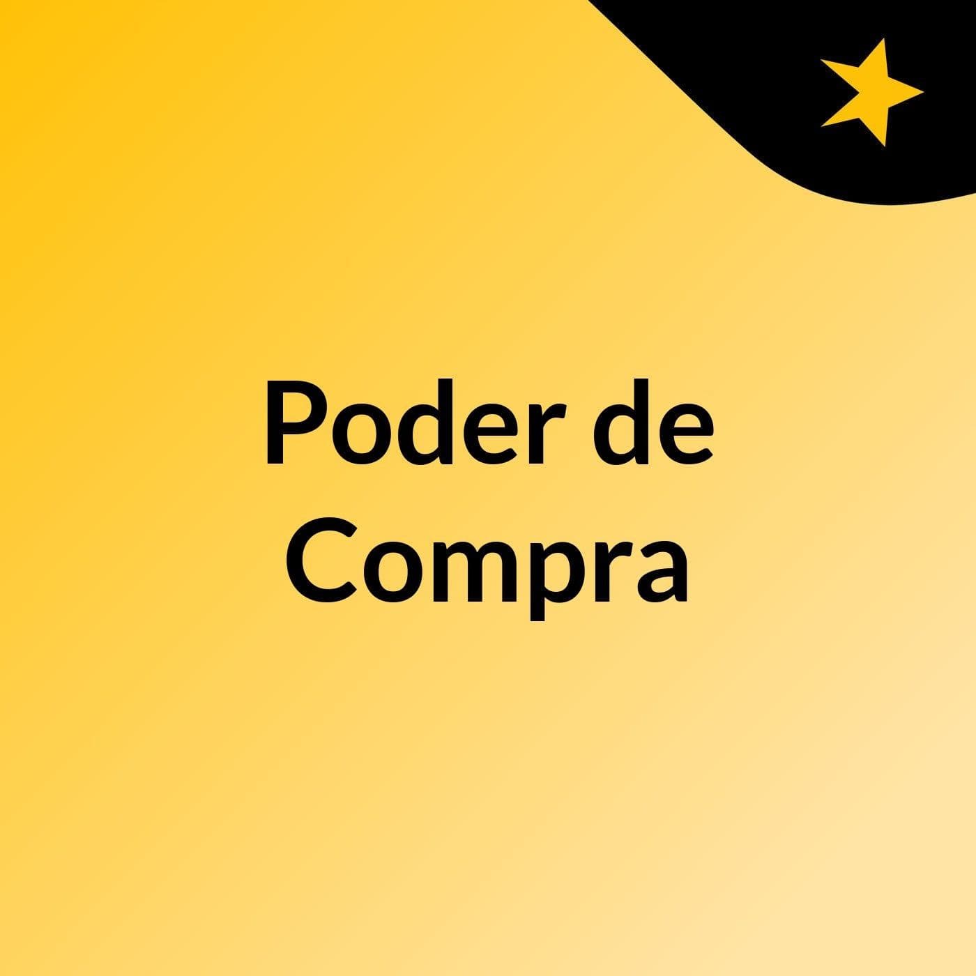 Poder de Compra - Podcasts