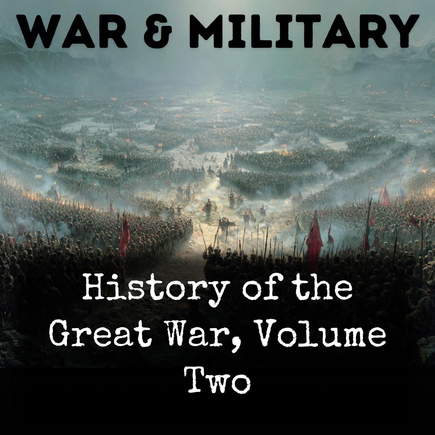 History of the Great War, Volume Two - Podcasts