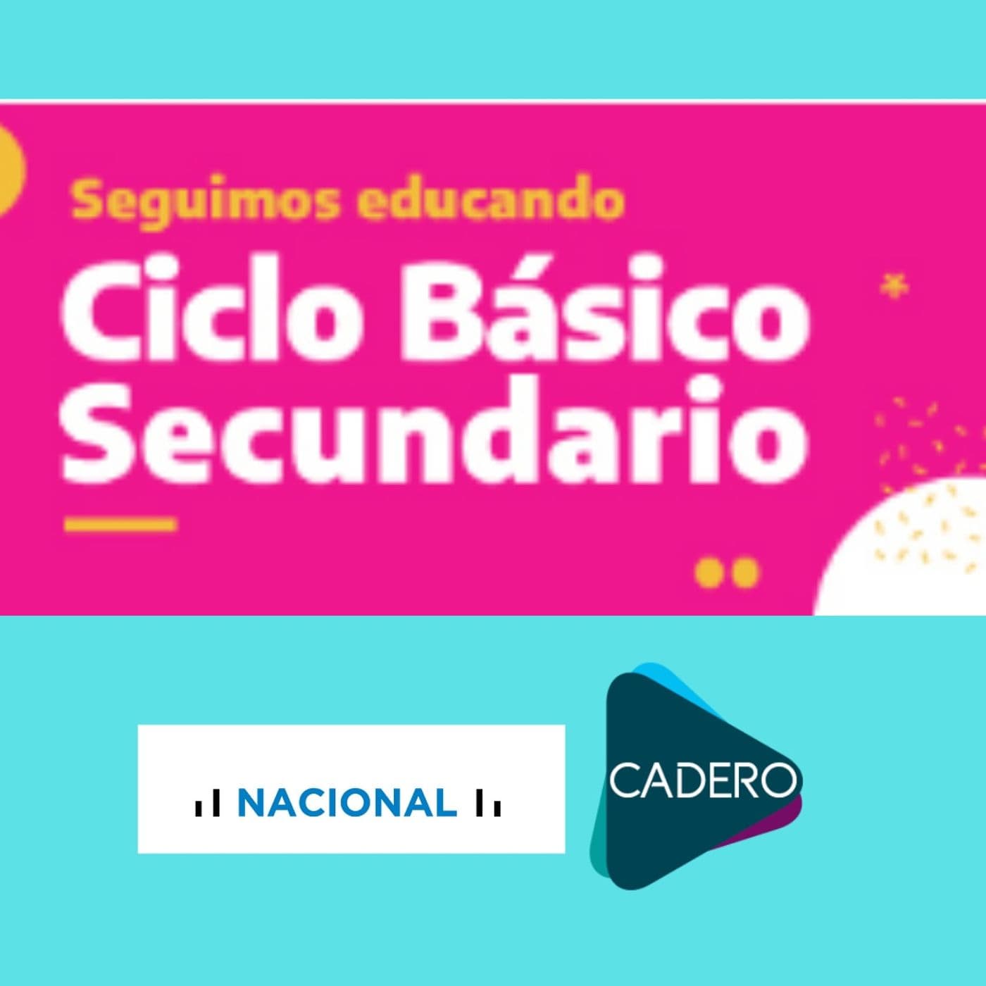 z Educar Ciclo Básico - Radio Nacional -CADERO - Podcasts