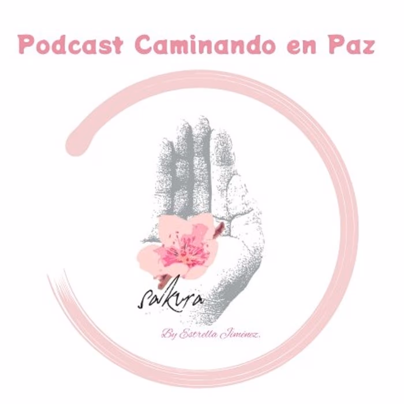Caminando en Paz con Sakura By Estrella - Podcasts