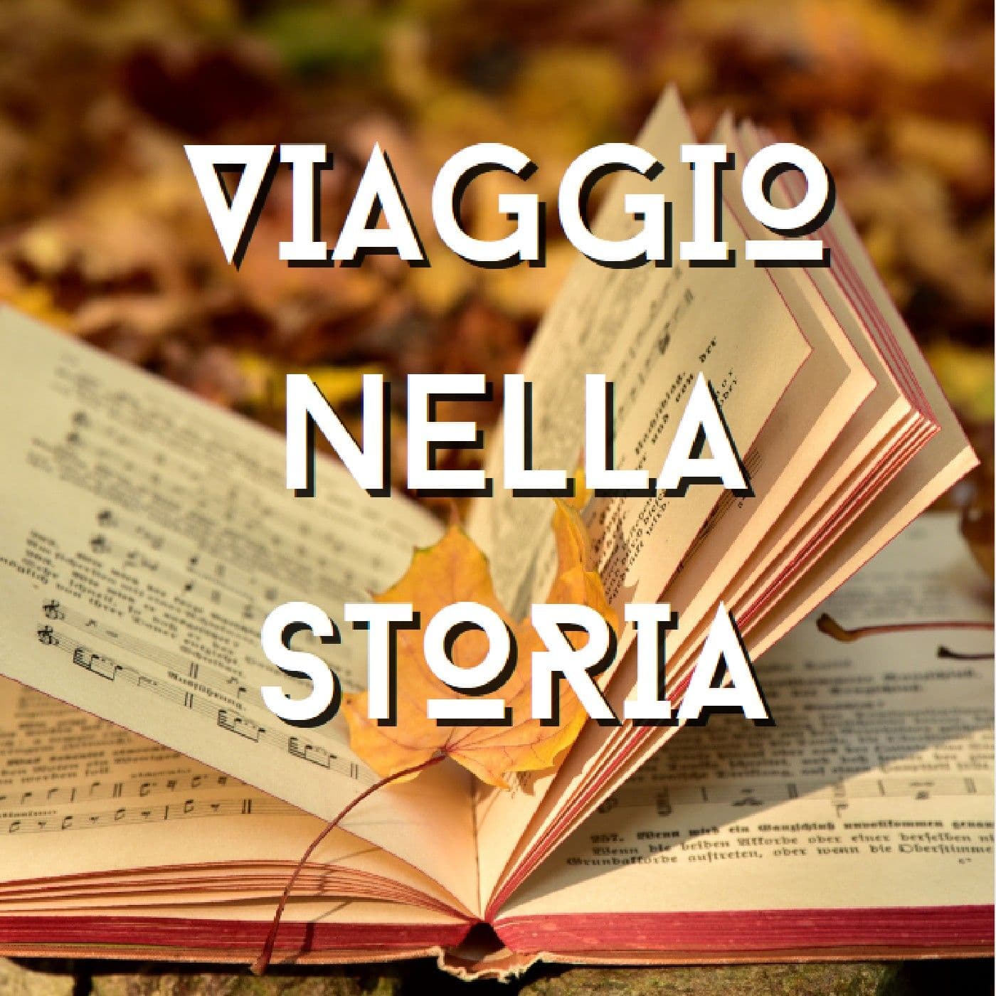 viaggio nella storia - Podcast