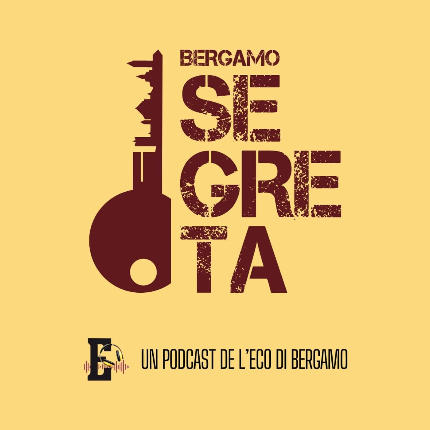 Bergamo Segreta: i preview di ogni puntata - Podcast