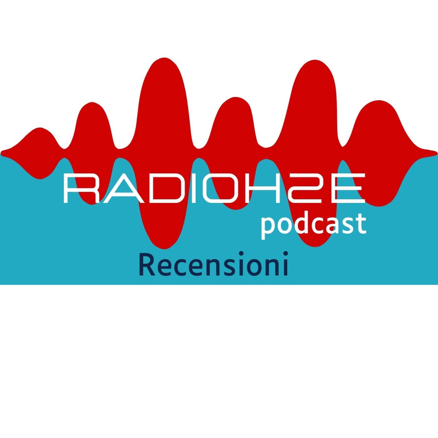 RADIOH2E podcast Recensioni - Podcast