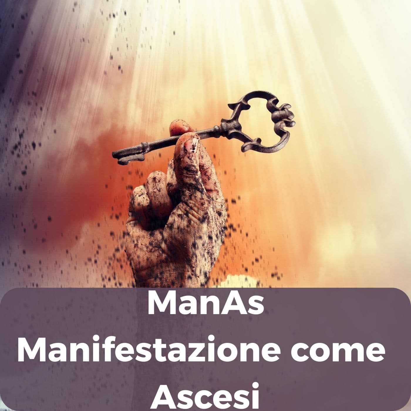 ManAs - Manifestazione come Ascesi - Podcast