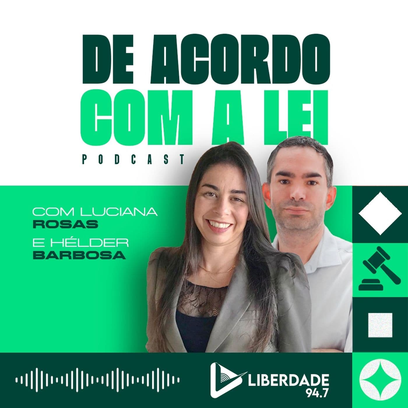 De Acordo com a Lei com Dr. Hélder Barbosa e Dra. Luciana Rosas - Liberdade 94.7 FM - Podcast