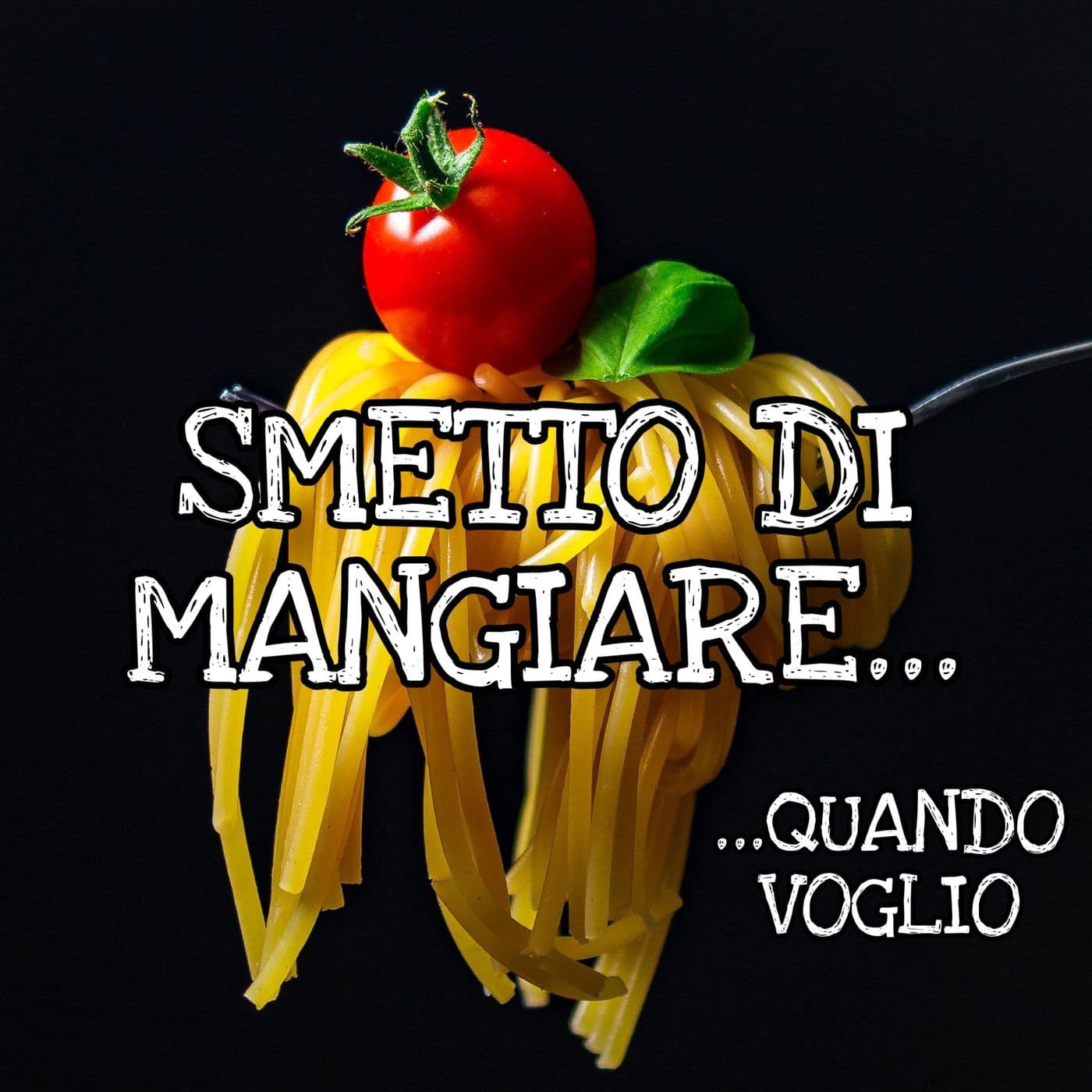 Smetto di mangiare quando voglio - Podcasts