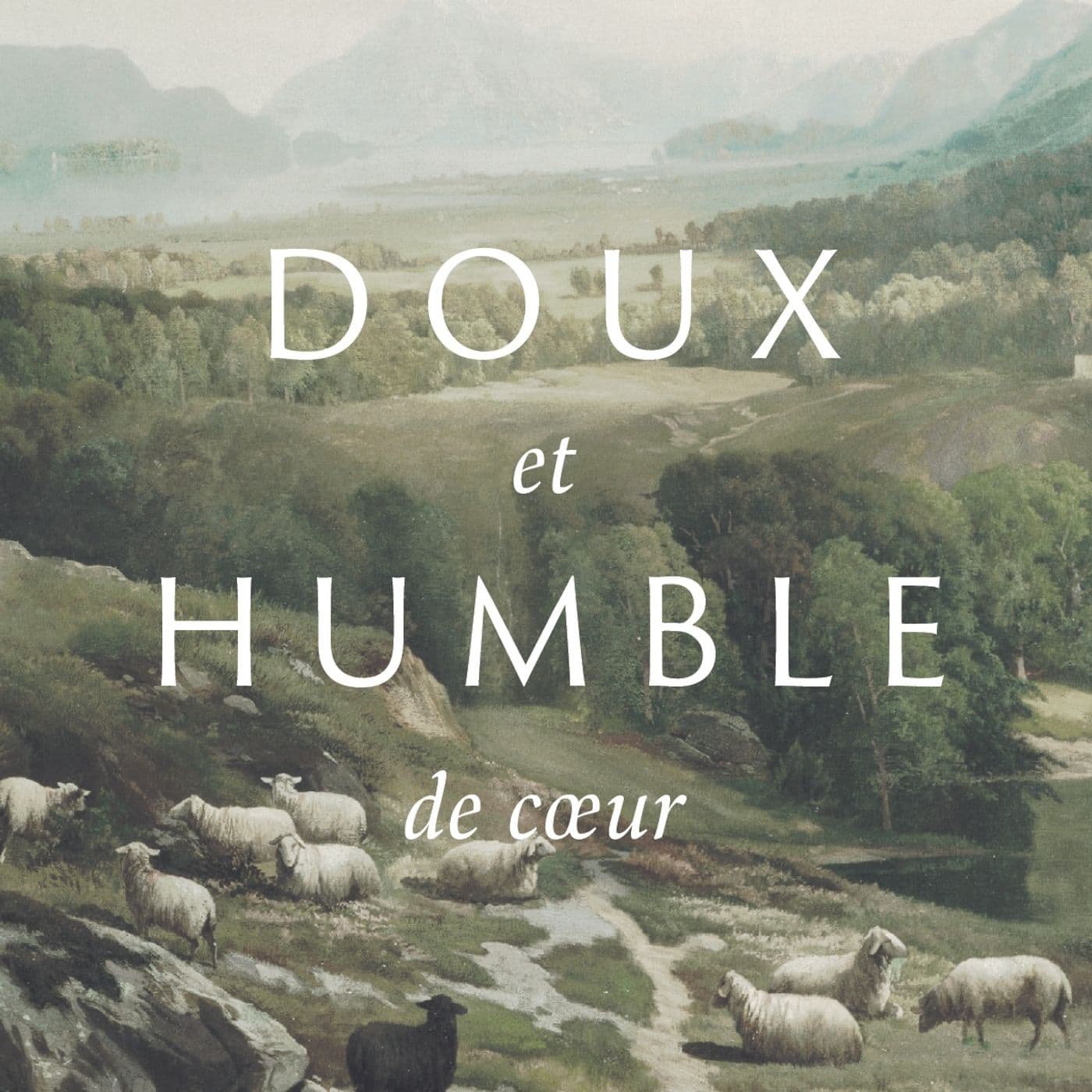 Doux et humble de coeur podcast - Podcasts