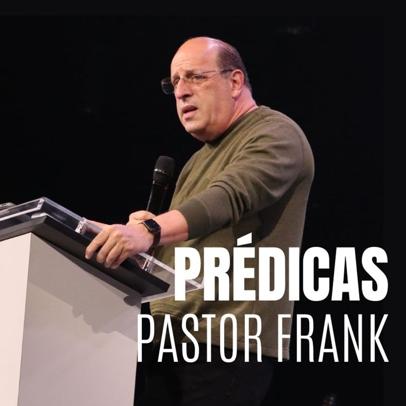 Prédicas Pastor Frank López - Podcasts