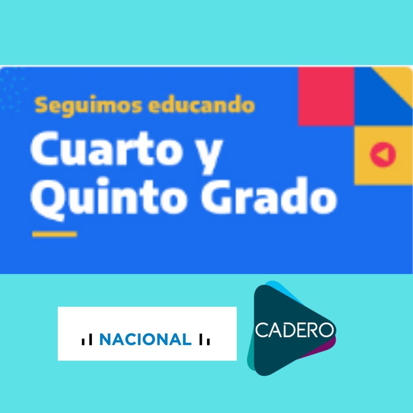 z Educar Cuarto y Quinto Grado - Radio Nacional - CADERO - Podcasts
