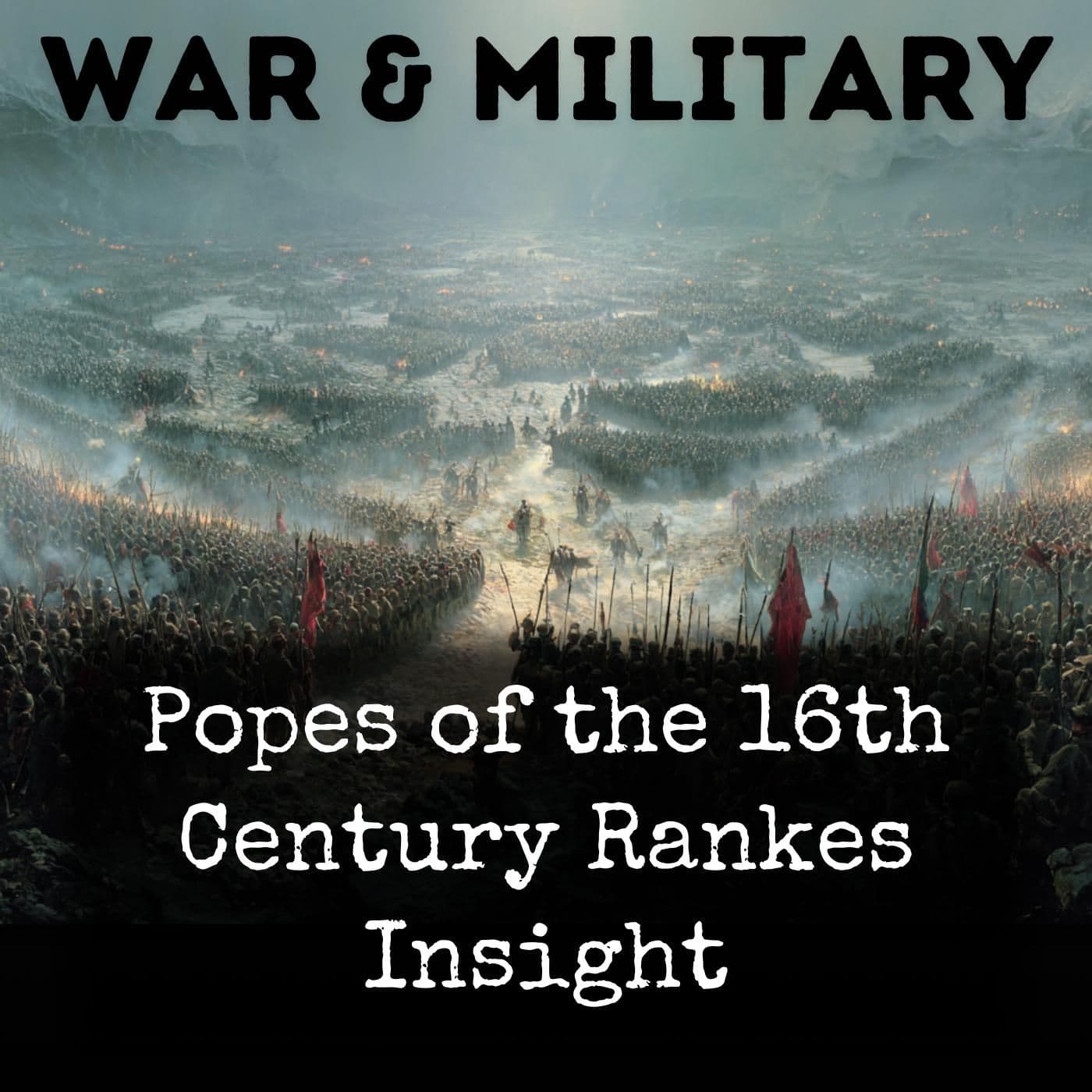 Popes of the 16th Century Rankes Insight - Podcasts
