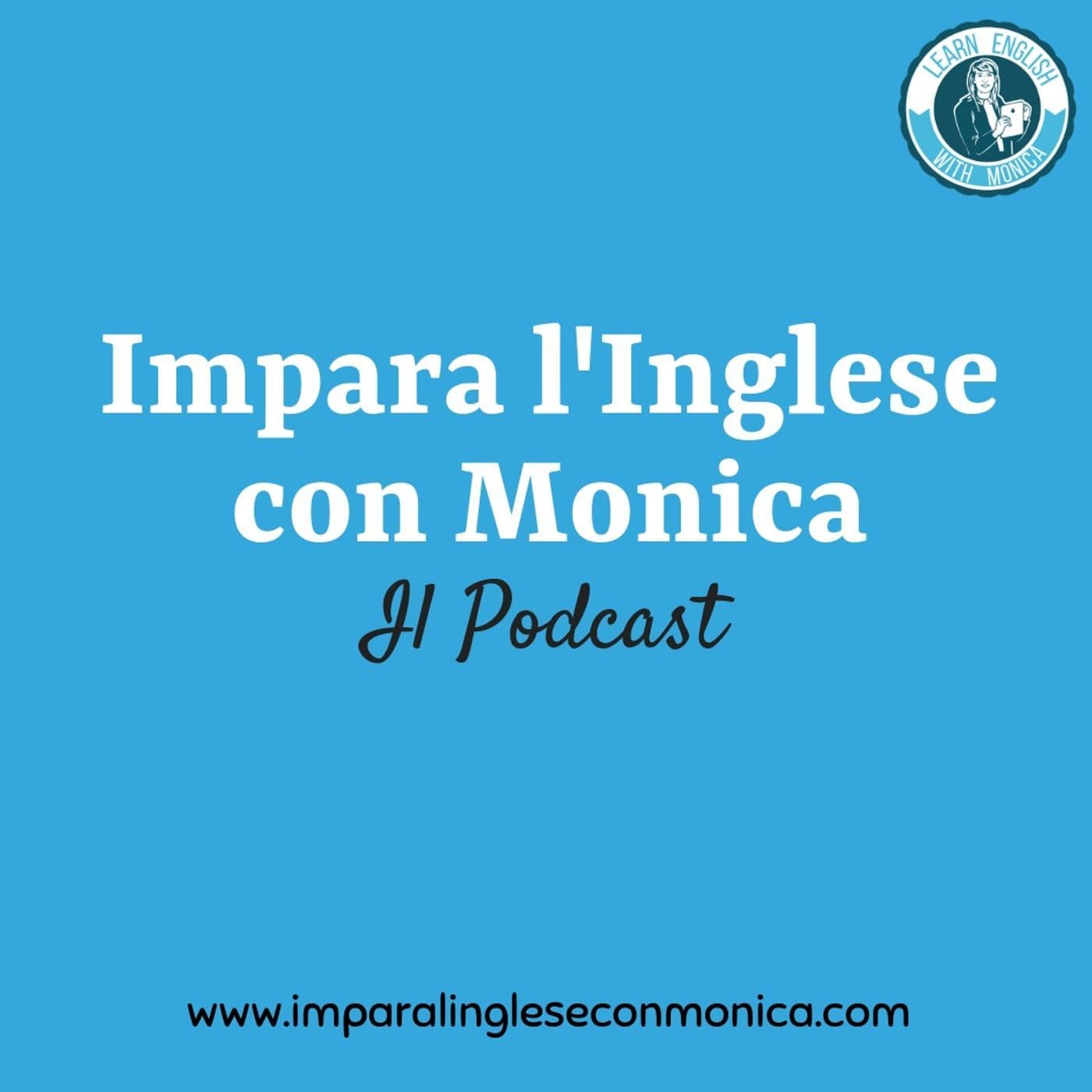 Impara l'Inglese con Monica Podcast - Podcasts