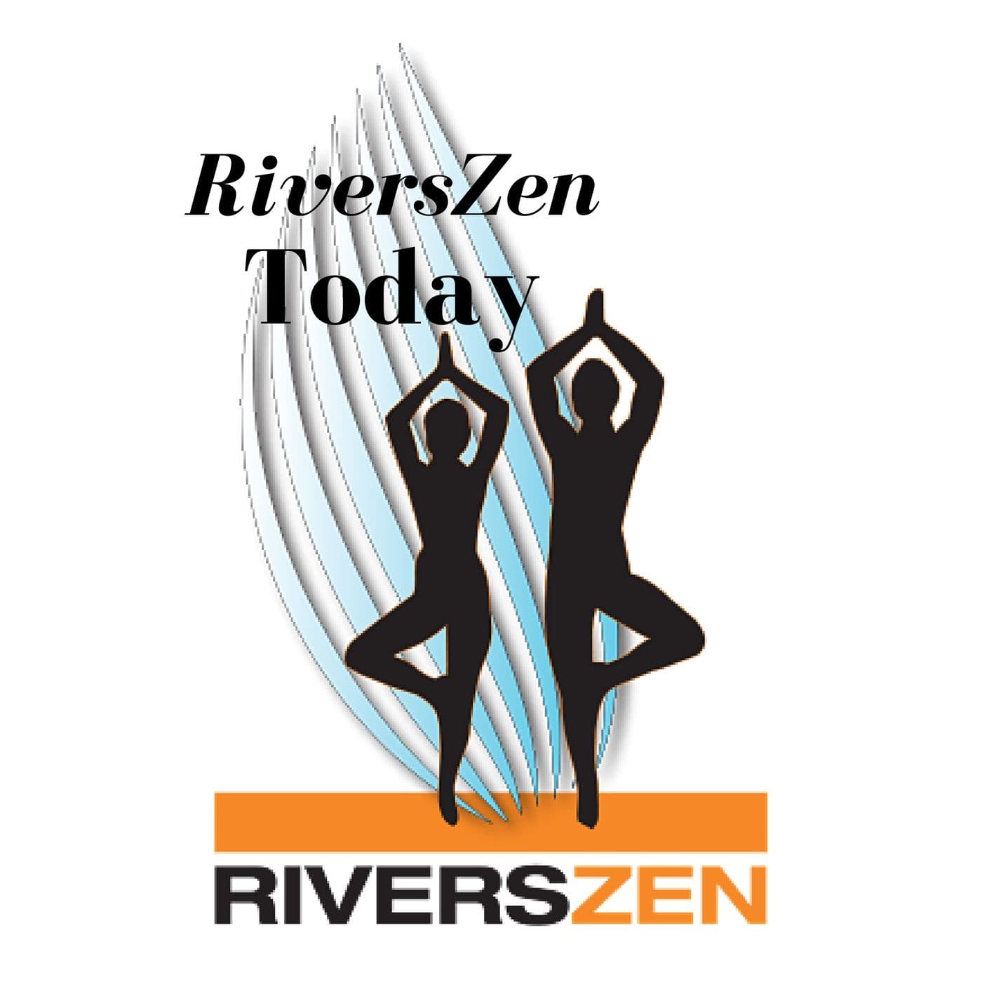 RiversZen Today - Podcasts