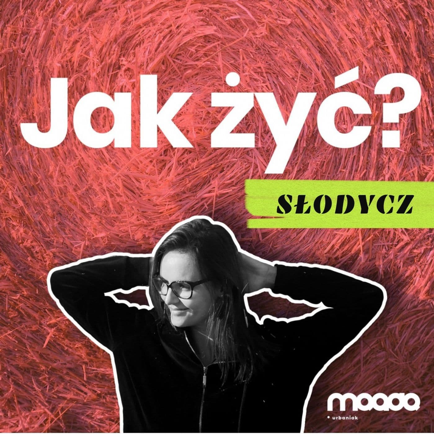 SŁODYCZ Czyli Jak Żyć - Podcasts