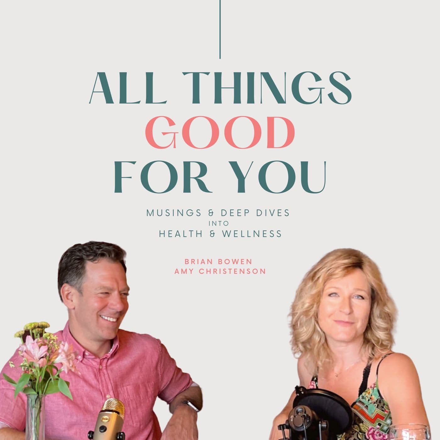 All things GOOD for you! - Podcasts