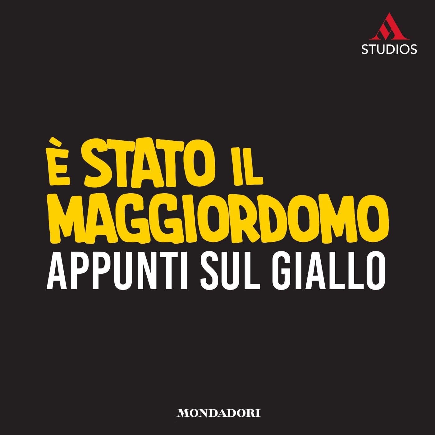 È stato il maggiordomo - Podcast