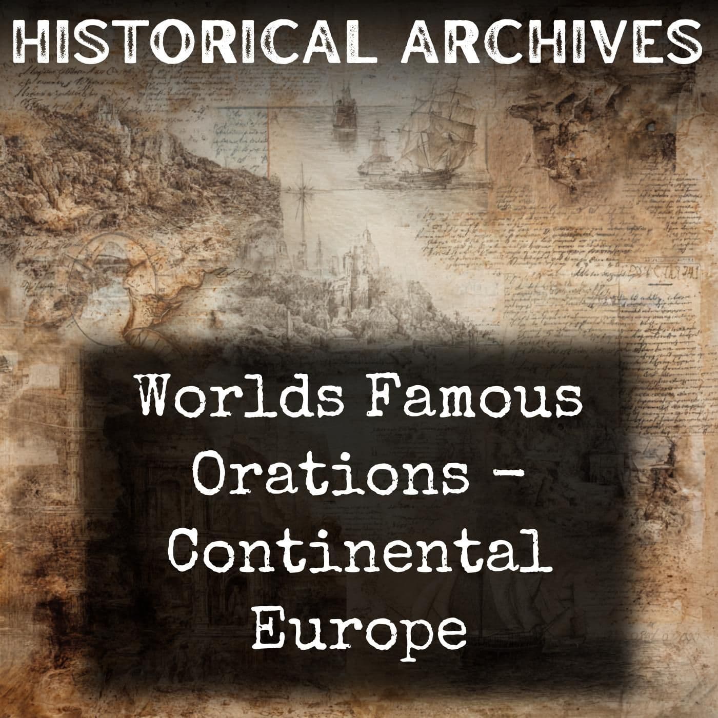 Worlds Famous Orations - Continental Europe - Podcast