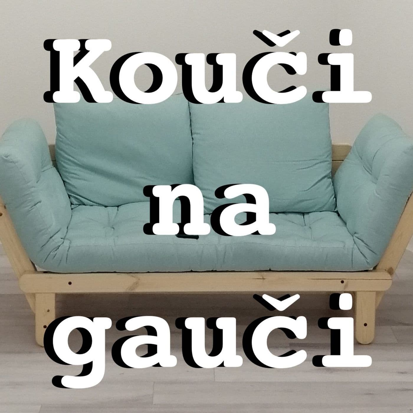 Kouci na gauci - Podcasts