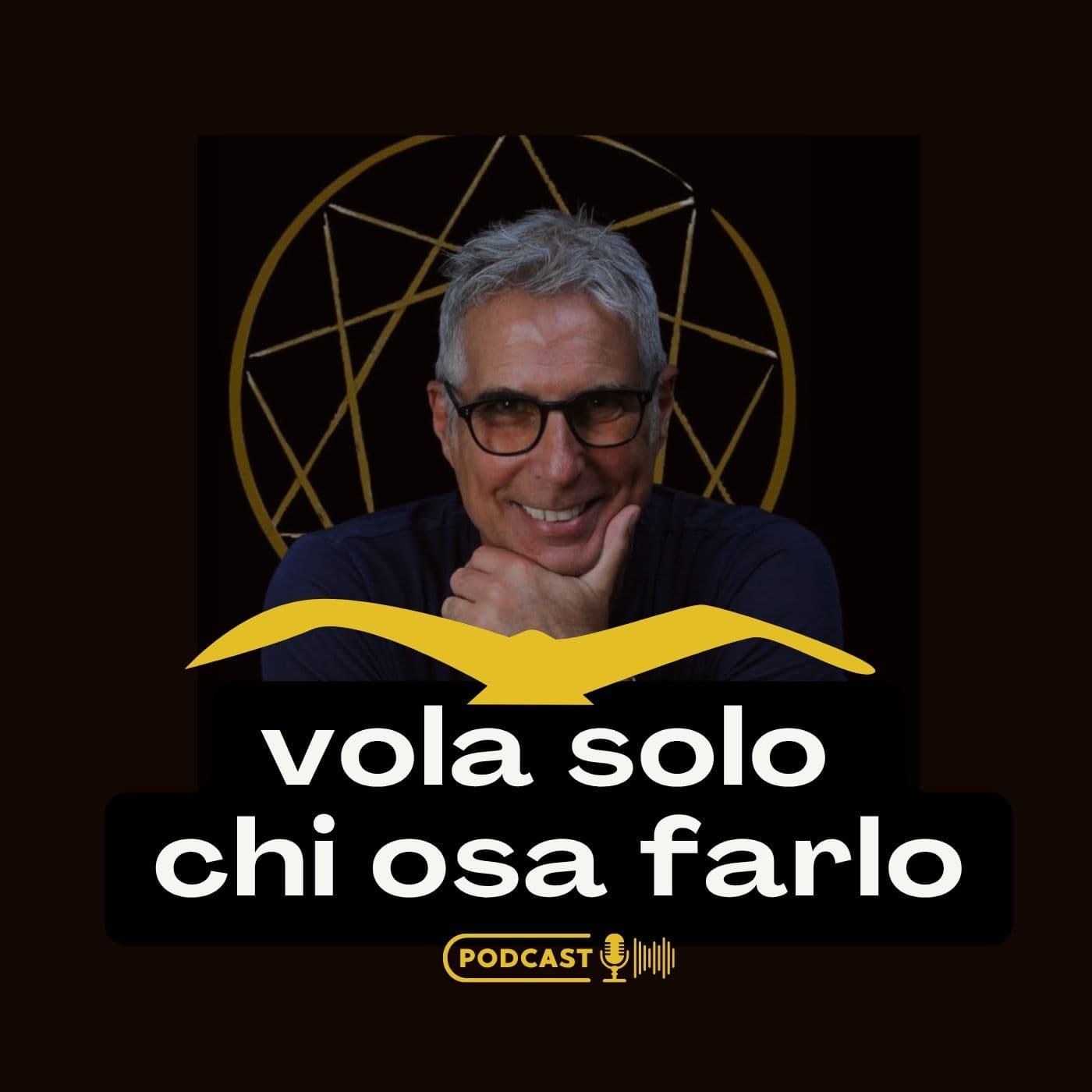 "Vola solo chi Osa Farlo" - Podcast
