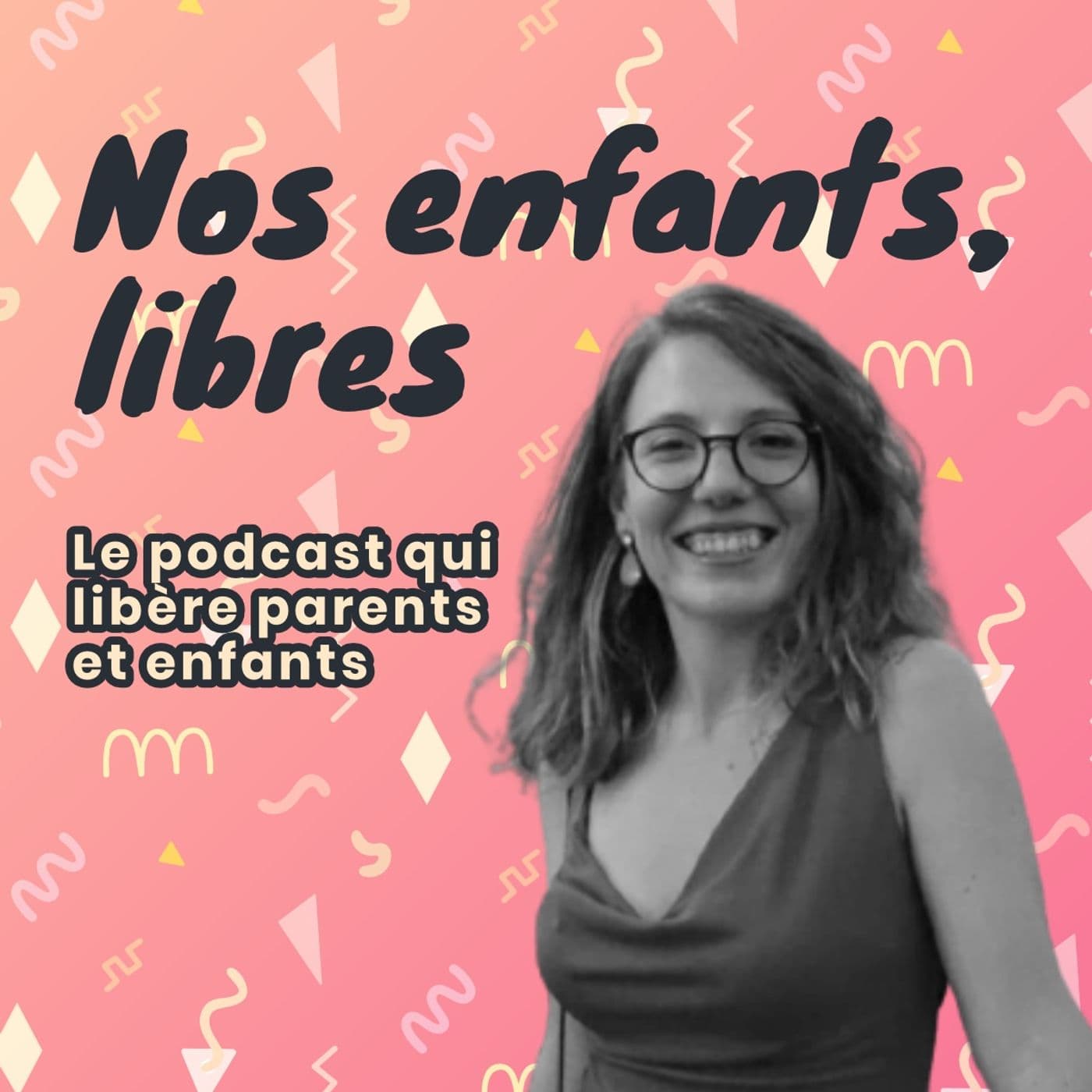 Nos enfants, libres - Podcasts