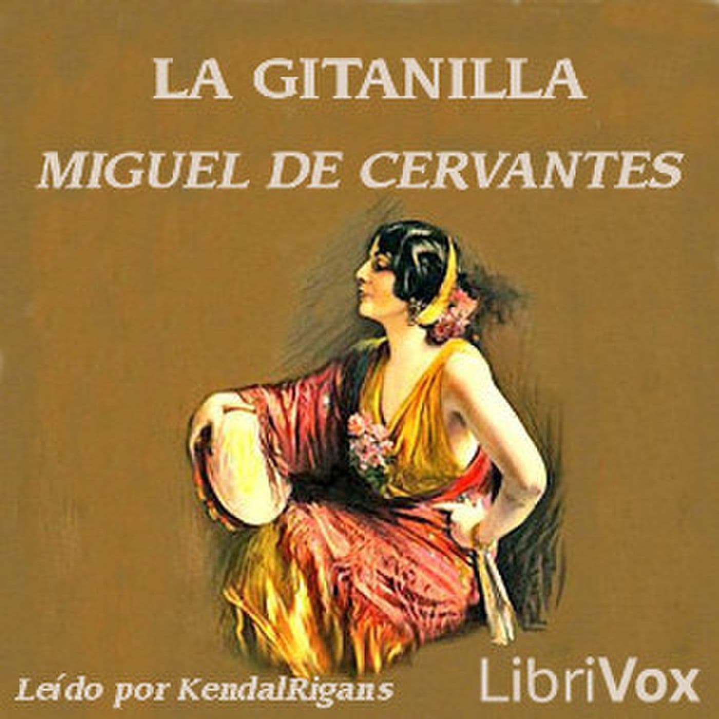 La Gitanilla by Miguel de Cervantes Saavedra. - Podcasts