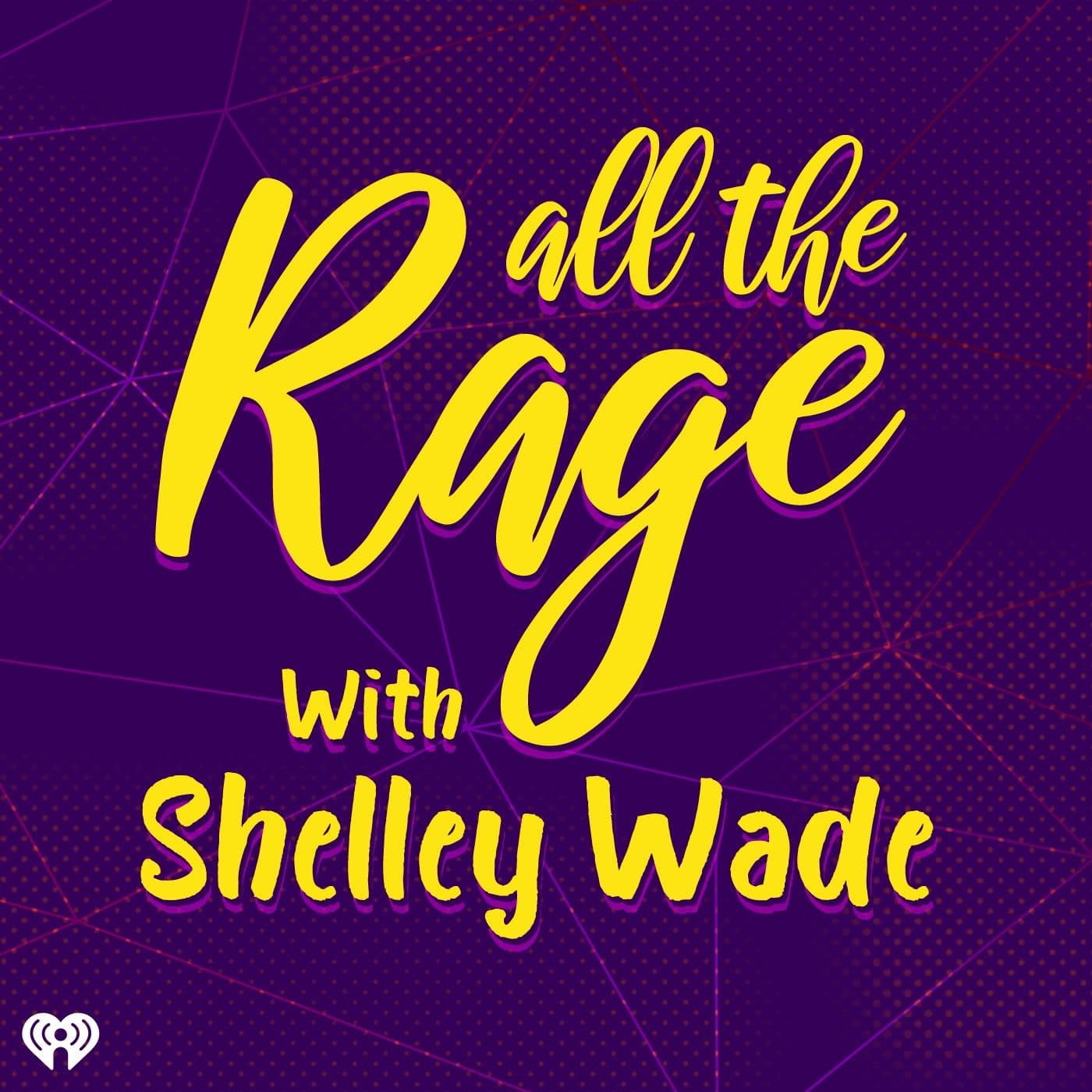 All The Rage with Shelley Wade - Podcasts