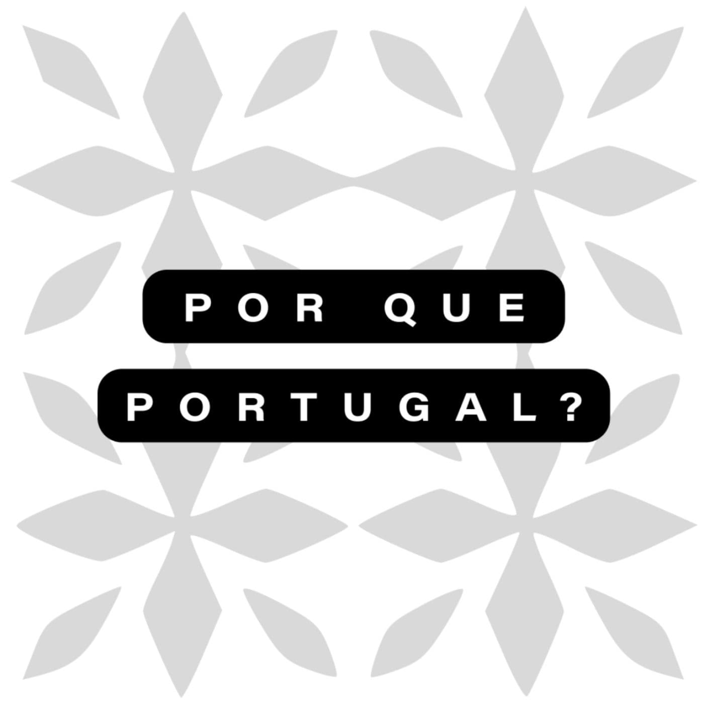 Por que Portugal? - Podcasts