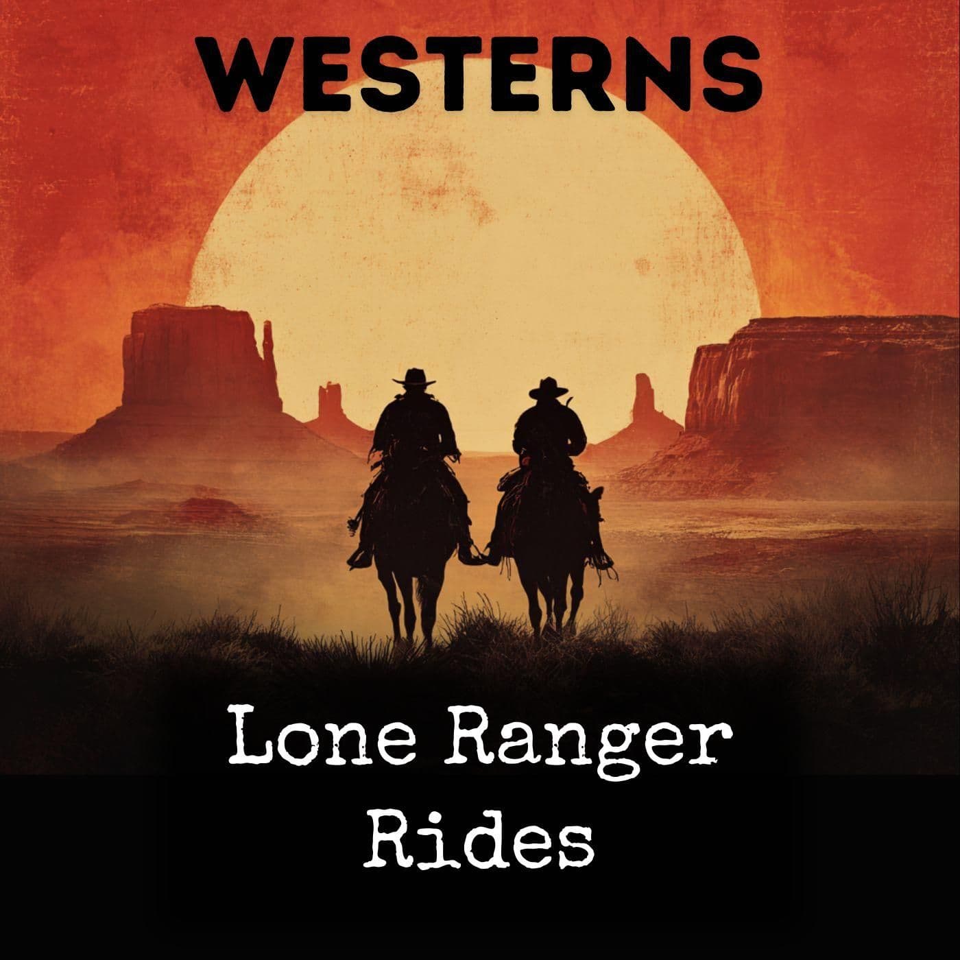 Lone Ranger Rides - Podcasts