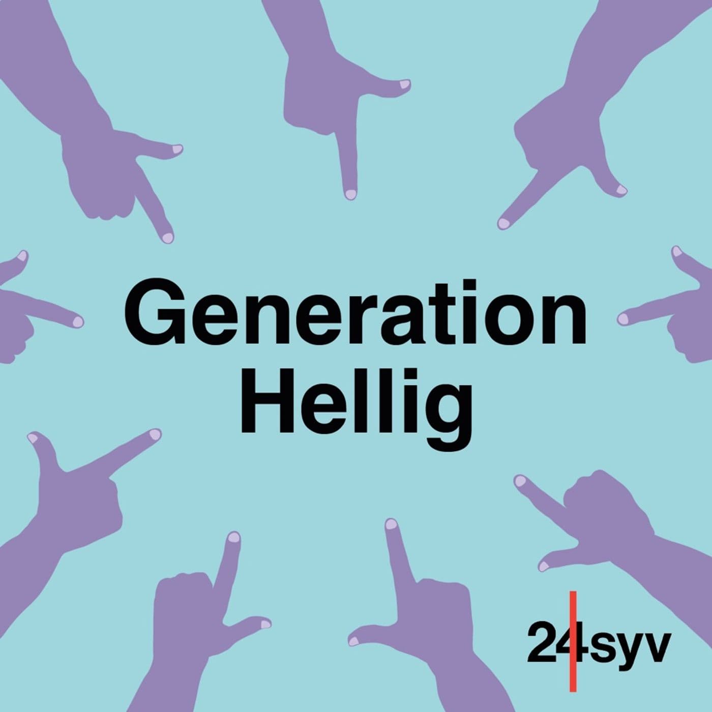 Generation Hellig - Podcasts