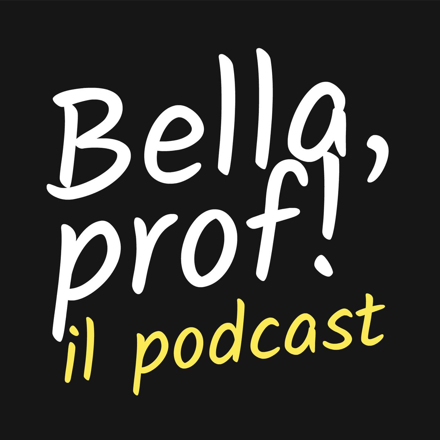 Bella, prof! - Podcasts