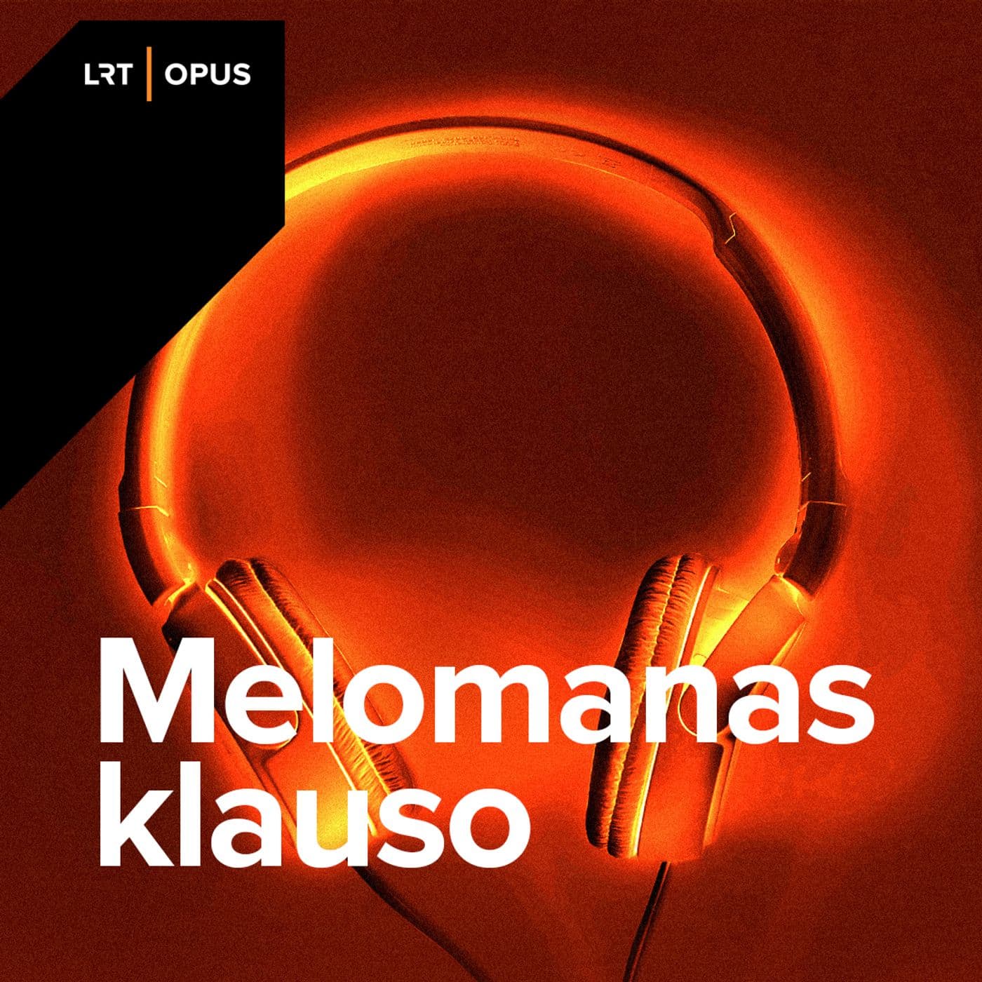Melomanas klauso - Podcasts