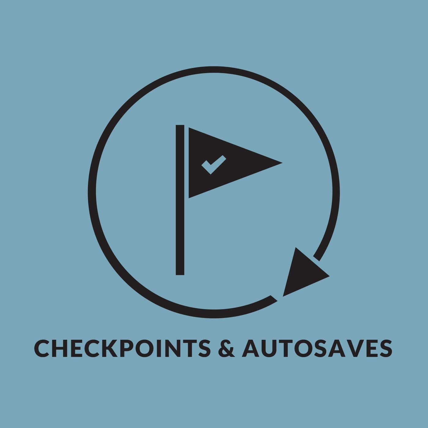 Checkpoints and Autosaves - Podcasts