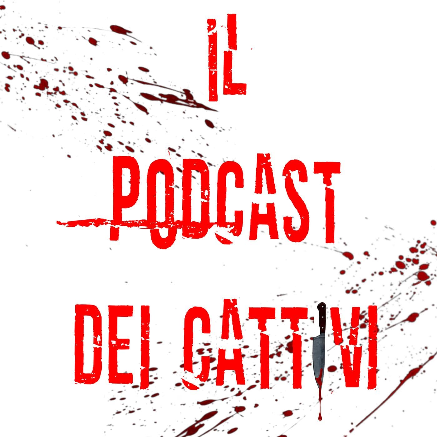 Il Podcast dei Cattivi - Podcast