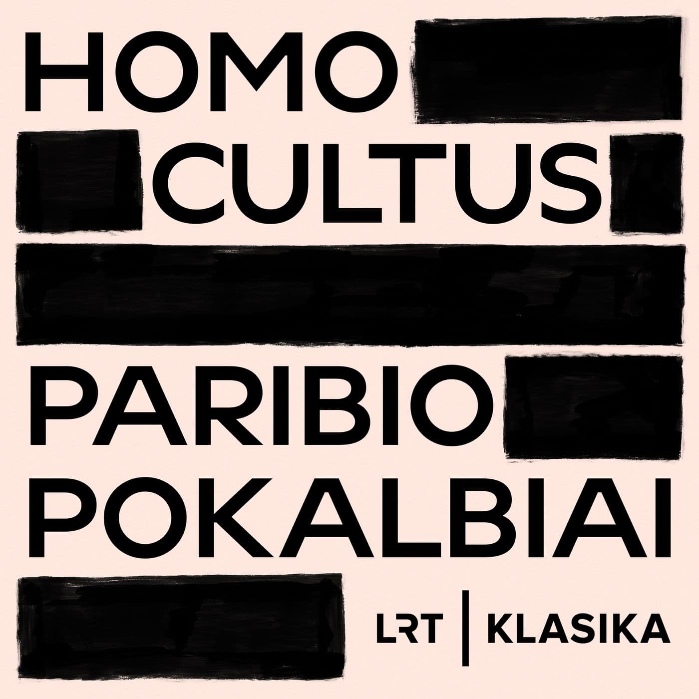 Homo cultus. Paribio pokalbiai - Podcast