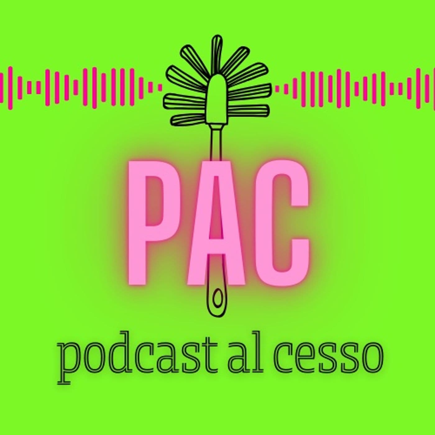PAC podcast al cesso - Podcasts