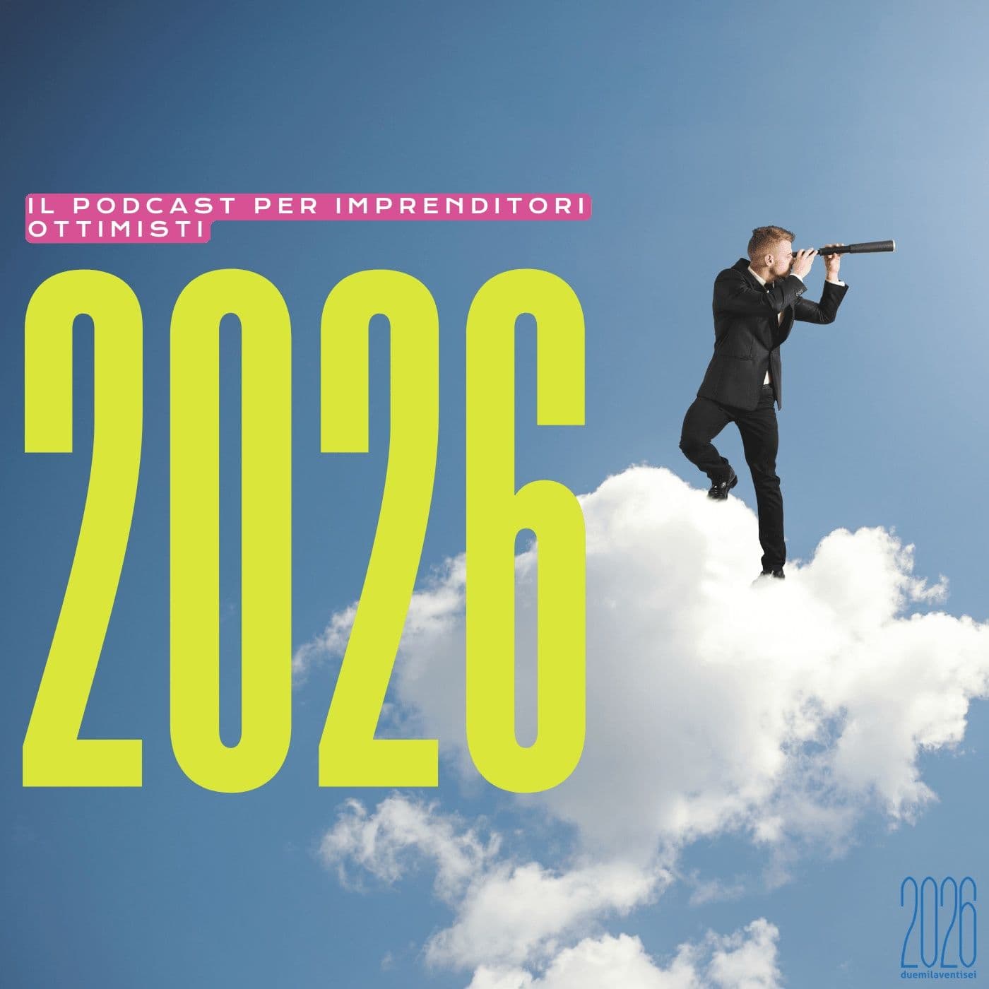 2026, il podcast per aziende ottimiste - Podcast