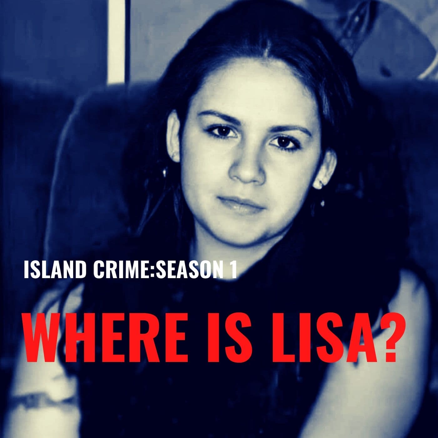 Where is Lisa? Island Crime: Season 1 - Podcasts
