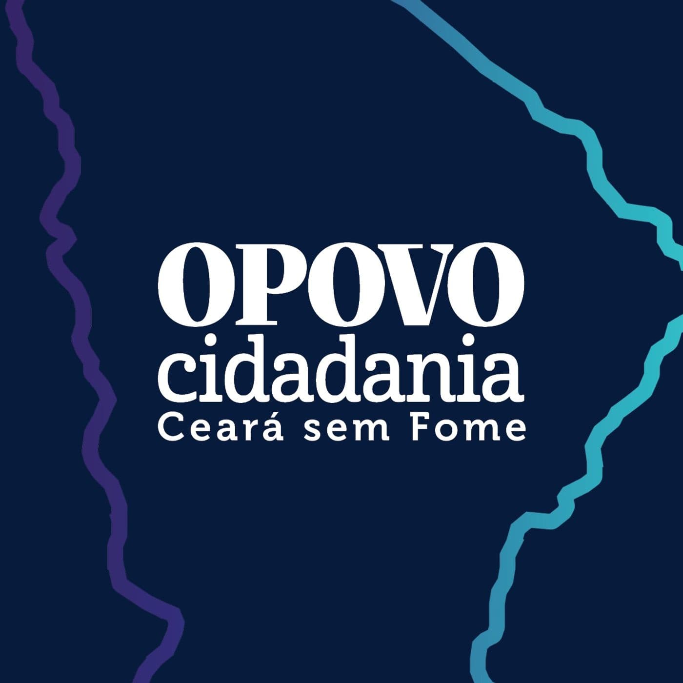 O POVO Cidadania, Ceará Sem Fome - Podcasts