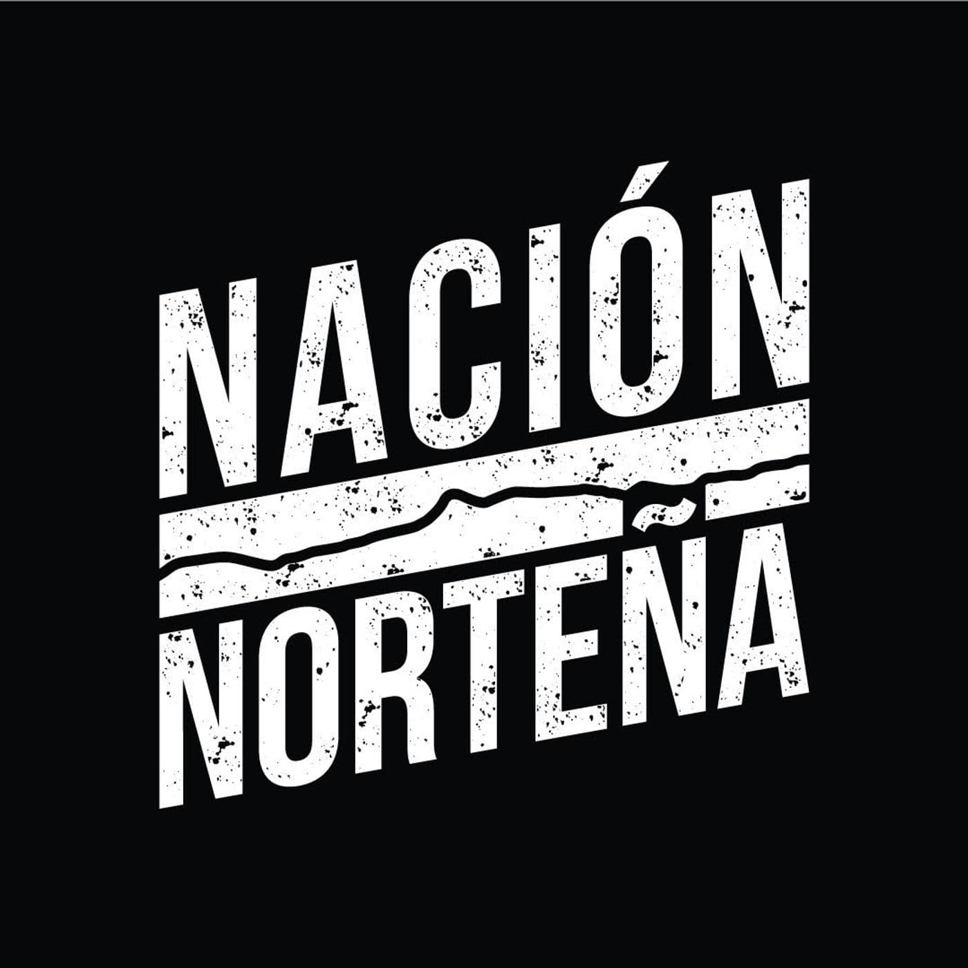 Nación Norteña - Podcasts