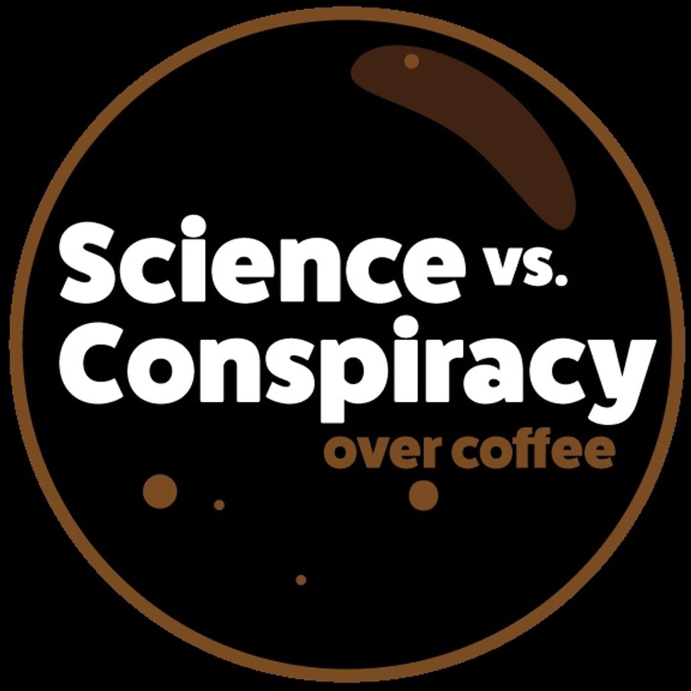Science vs. Conspiracy over coffee - Podcasts