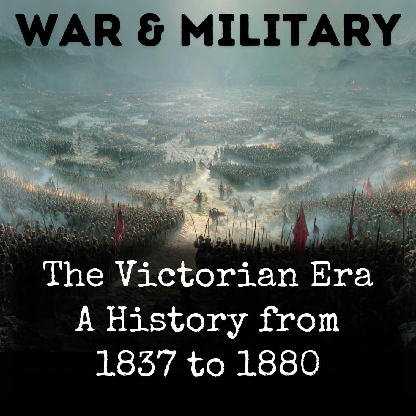 The Victorian Era A History from 1837 to 1880 - Podcast