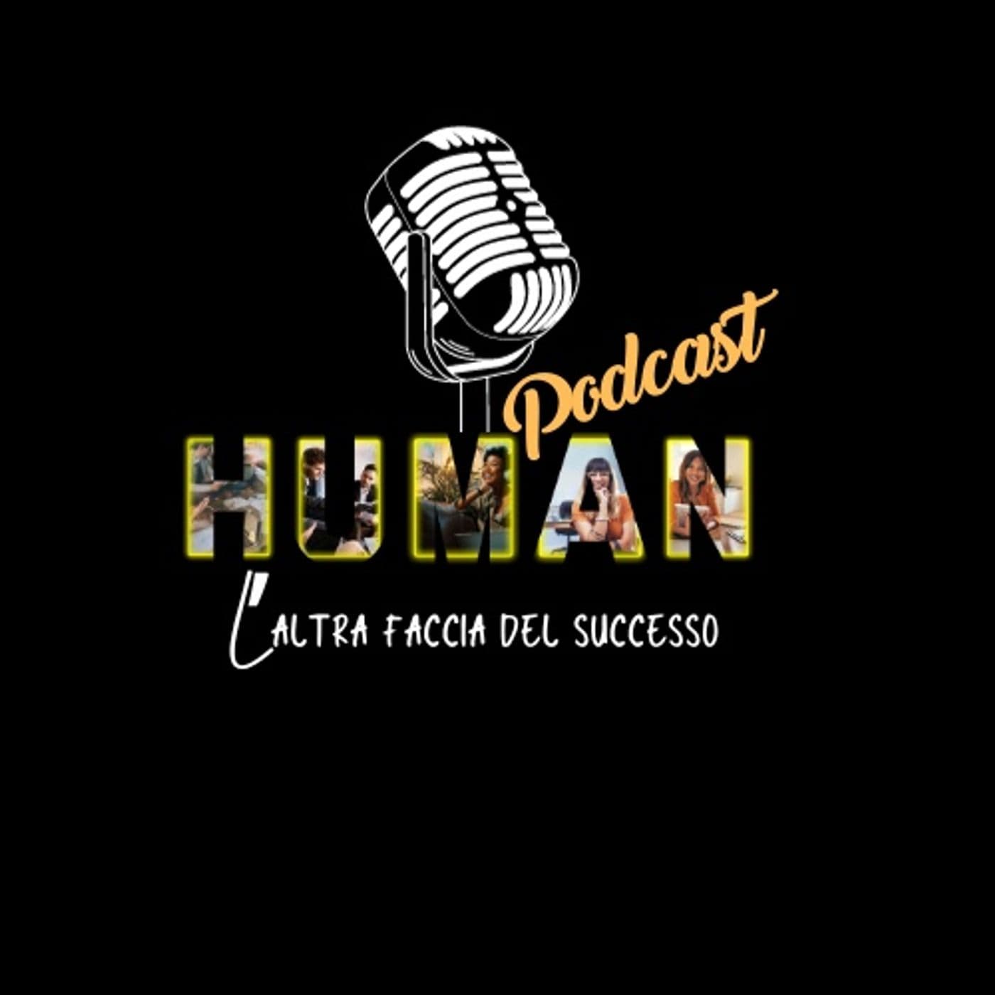 Human - L'altra faccia del successo - Podcast